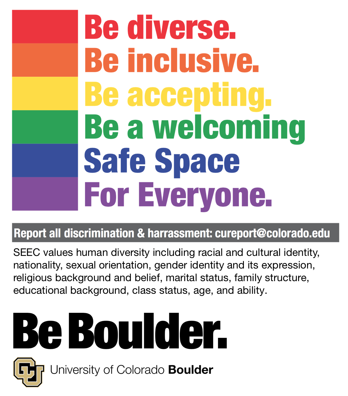 Be diverse. Be inclusive. Be accepting. Be a welcoming Safe Space For Everyone. Be Boulder.
